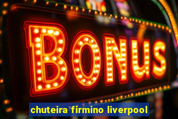 chuteira firmino liverpool